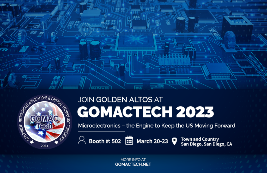 Golden Altos - joining GOMACTech Conference 2023 with this year theme: Microelectronics- the Engine to Keep the US Moving forward